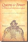 Queens & power in medieval and early modern England. 9780803229686
