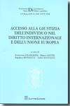 Accesso alla giustizia dell'individuo nel Diritto internazionale e dell'Unione Europea. 9788814143939