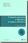 Il segreto bancario e fiduciario in Italia e all'estero. 9788823831896
