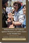 Militarization and violence against women in conflict zones in the Middle East. 9780521708791