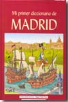 Mi primer diccionario de Madrid. 9788498730371
