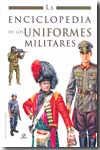 La enciclopedia de los uniformes militares. 9788466217316
