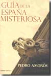 Guía de la España misteriosa. 9788448047412