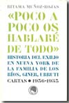 'Poco a poco os hablaré de todo'. Historia del exilio en Nueva York de la familia de los Ríos, Giner, Urruti