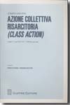 Azione collettiva risarcitoria (class action). 9788814147449