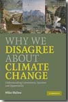 Why we disagree about climate change. 9780521727327