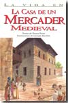 La vida en la casa de un mercader medieval