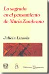 Lo sagrado en el pensamiento de María Zambrano. 9789706333445