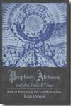 Prophecy, Alchemy, and the End of Time