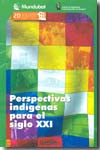 Perspectivas indígenas para el siglo XXI. 9788496993105