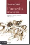 L'immoralità necessaria. 9788815131072