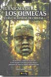 El enigma de los Olmecas y las calaveras de cristal