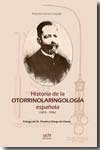 Historia de la Otorrinolaringología española. 9788496885783