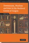 Dominicans, muslims and jews in the medieval crown of Aragon. 9780521886437