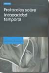 Protocolos sobre incapacidad temporal. 9788498764857