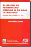 El delito de terrorismo urbano o de baja intensidad. 9788498764895