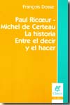 Paul-Ricoeur y Michel de Certeau. La historia