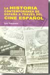 La historia contemporánea de España a través del cine español. 9788497566216