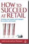 How to succedd at retail. 9780749455941