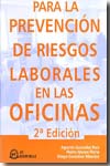 Manual para la prevención de riesgos laborales en las oficinas. 9788492735006