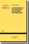 L'emendamento nel processo di decisione parlamentare. 9788813290467