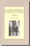La Banda Sinfónica de Madrid. 9788498730487