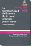 La responsabilidad civil ante un ilícito penal cometido por un menor. 9788498764352