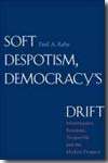 Soft despotism, democracy´s drift. 9780300144925