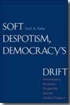 Soft despotism, democracy´s drift. 9780300144925