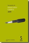 Guía práctica de legislación laboral 2009. 9788496889439