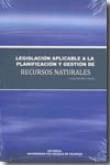 Legislación aplicable a la planificación y gestión de recursos naturales