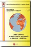 Cambio climático y su repercusión en la economía, la seguridad y la defensa. 9788497814942