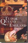 The Tudor Queens of England