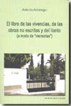 El libro de las vivencias, de las obras no escritas y del llanto. 9788487148866