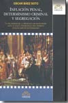 Inflación penal, determinismo criminal y segregación. 9789709511383