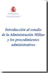 Introducción al estudio de la Adminstración militar y los procedimientos administrativos. 9788497815062