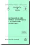 Las relaciones de poder entre las grandes potencias y las organizaciones internacionales. 9788497814812