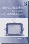The Founding Fathers, pop culture and Constitutional Law. 9780754678410