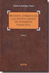 Régimen jurídico de las instituciones de inversión colectiva. 9788497904728