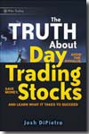 The truth about day trading stocks. 9780470448489