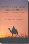 Cotton, climate, and camels in Early Islamic Iran. 9780231148368