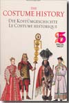 The costume history = Die kostümgeschichte = Le costume historique. 9783836510271