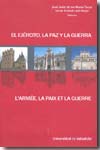 El ejercito, la paz y la guerra = l´armée, la paix et la guerre