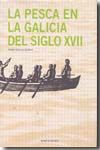 La pesca en la Galicia del siglo XVII. 9788445347874