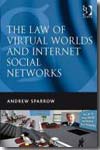 The Law of virtual worlds and Internet social networks. 9780566088506