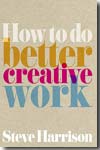 How to do better creative work