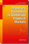 Monetary economics in globalised financial markets. 9783540710028