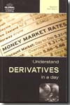Understand derivatives in a day. 9781906403126