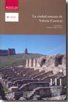 La ciudad romana de Valeria (Cuenca). 9788484277033