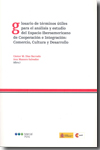 Glosario de términos útiles para el análisis y estudio del Espacio Iberoamericano de Cooperación e Integración. 9788497687164
